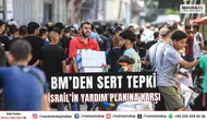 BM, İsrail'in İnsani Yardım Şehri Projesi'ne Sert Tepki Gösterdi!