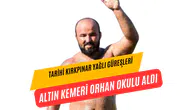 Orhan Okulu, 664. Tarihi Kırkpınar Yağlı Güreşleri’nde Altın Kemeri Kaptı!