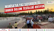 Manisa’da Yaz Seferberliği Tanker Dolum Tesisleri Artıyor