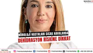 NörolojiHastalarıSıcakHavalardaDehidrasyonRiskineDikkat