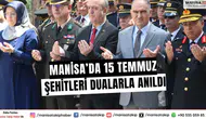Manisa’da 15 Temmuz Şehitleri Dualarla Anıldı