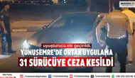 Yunusemre'de Ortak Uygulama 31 Sürücüye Ceza Kesildi