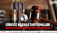 Süresiz nafaka tartışmaları: Yargı ve reform adımları devam ediyor