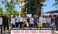 Sarıgöllü Öğretmenler Bursa'da Tarih ve Kültürle Buluştu