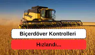 Biçerdöver Kontrolleri Hızlandı