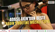Adasu Akın'dan Beste Kadın Şiddetine Müzikli Tepki