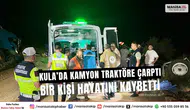 Kula’da Kamyon Traktöre Çarptı: Bir Kişi Hayatını Kaybetti