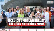 MCBÜ’de Umutlar Buluştu Tüp Bebek Aileleri Bir Arada