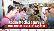 Yunusemre Kadın Meclisi Muharrem ayında aşure hayrı yaptı