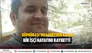 Köprübaşı’nda Greyder Kazası: Bir İşçi Hayatını Kaybetti