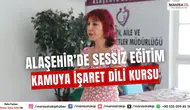Alaşehir’de Sessiz Eğitim Kamuya İşaret Dili Kursu