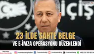 23 İlde Sahte Belge Ve E-İmza Operasyonu Düzenlendi
