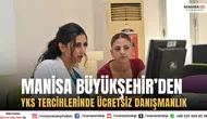 Manisa Büyükşehir’den YKS Tercihlerinde Ücretsiz Danışmanlık Hizmeti