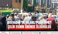 Bolvadin’de Silahlı Pusu İsmet Çelik Evinin Önünde Öldürüldü