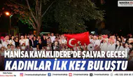 Manisa Kavaklıdere’de Şalvar Gecesi Kadınlar İlk Kez Buluştu