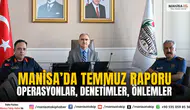 Manisa’da Temmuz Ayı Güvenlik Raporu Açıklandı: Operasyonlar, Denetimler, Önlemler