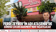 Ferdi Zeyrek’in adı Ataşehir’de Gündüz Çocuk Bakımevi’nde yaşatılacak