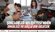 Şehzadeler Belediyesi’nden Engelsiz ve Güçlü Bir Gelecek