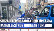 Şehzadeler’de zabıta denetimi Arda Mahallesi’nde dubalar toplandı