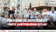 Yunusemre Belediyespor U17 Türkiye Şampiyonluğunu Kutladı