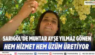 Sarıgöl’de Muhtar Ayşe Yılmaz Gönen Hem Hizmet Hem Üzüm Üretiyor