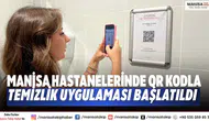 Manisa hastanelerinde QR kodla temizlik uygulaması başlatıldı