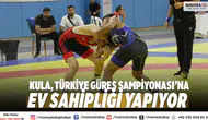 Kula, Türkiye Güreş Şampiyonası’na Ev Sahipliği Yapıyor