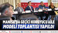 Manisa’da Geçici Koruyucu Aile Modeli Toplantısı Yapıldı