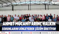 Ahmet Mücahit Arınç, Halkın Sorunlarını Dinleyerek Çözüm Üretiyor
