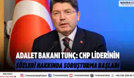 Adalet Bakanı Tunç: CHP Liderinin Sözleri Hakkında Soruşturma Başladı