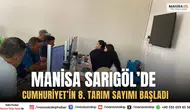 Manisa Sarıgöl’de Cumhuriyet’in 8. Tarım Sayımı Başladı