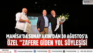 Manisa’da Sunay Akın’dan 30 Ağustos’a Özel “Zafere Giden Yol Söyleşisi