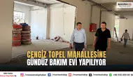 Cengiz Topel Mahallesine Gündüz Bakım Evi Yapılıyor