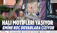 Halı Motifleri Yaşıyor Emine Koç Duvarlara Çiziyor