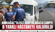 Kırkağaç’ta işçi servisi ağaca çarptı: 8 yaralı hastaneye kaldırıldı