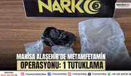 Manisa Alaşehir’de Metamfetamin Operasyonu: 1 Tutuklama