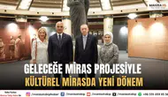 Geleceğe Miras Projesiyle Kültürel Mirasın Korunmasında Yeni Dönem