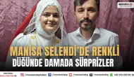 Manisa Selendi’de Renkli Düğünde Damada Sürprizler