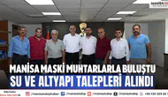 Manisa MASKİ muhtarlarla buluştu: Su ve altyapı talepleri alındı