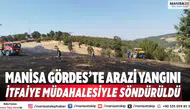 Manisa Gördes’te arazi yangını itfaiye müdahalesiyle söndürüldü