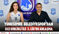 Yunusemre Belediyespor, Ece Dirlikli ile 2. Lig’de anlaştı