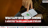 WhatsApp Web erişim sorunu 5 Ağustos’ta kullanıcıları etkiledi