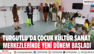 Turgutlu’da Çocuk Kültür Sanat Merkezlerinde yeni dönem başladı