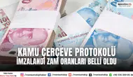 Kamu Çerçeve Protokolü İmzalandı: Zam Oranları Belli Oldu