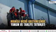 Manisa MCBÜ Hastanesinde Yangın ve Tahliye Tatbikatı
