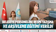 Belediye Personeline Resmi Yazışma ve Arşivleme Eğitimi Verildi