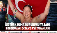 Bengisu Avcı Ocean’s 7’yi Tamamladı İlk Türk Olma Gururunu Yaşadı