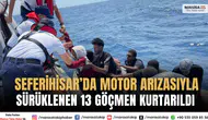 Seferihisar’da Motor Arızasıyla Sürüklenen 13 Göçmen Kurtarıldı