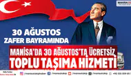 Manisa’da 30 Ağustos’ta Ücretsiz Toplu Taşıma Hizmeti