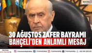30 Ağustos Zafer Bayramı Bahçeli’den anlamlı mesaj